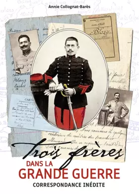 Couverture du produit · Trois frères dans la Grande Guerre: Correspondance inédite
