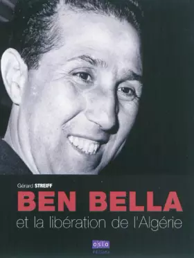 Couverture du produit · Ben Bella, de la libération de la France à celle de l'Algérie