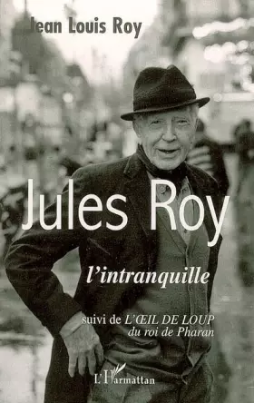 Couverture du produit · Jules Roy l'intranquille : Suivi du conte de ses débuts L'oeil de loup du roi de Pharan