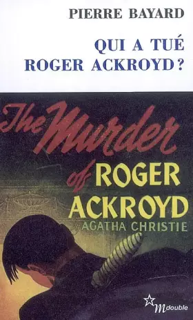 Couverture du produit · Qui a tué Roger Ackroyd ? : Suivi de Arrêt sur énigme