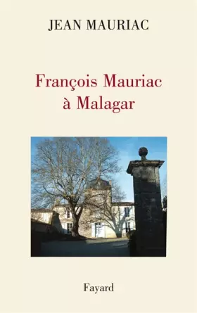 Couverture du produit · François Mauriac à Malagar