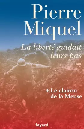 Couverture du produit · La liberté guidait leurs pas, Tome 4 : Le clairon de la Meuse