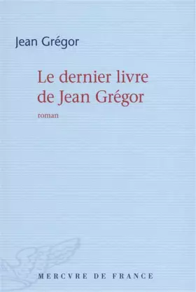 Couverture du produit · Le dernier livre de Jean Grégor