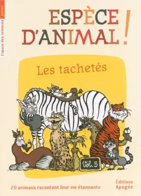 Couverture du produit · Espèce d'animal ! Tome 5 : Les tachetés