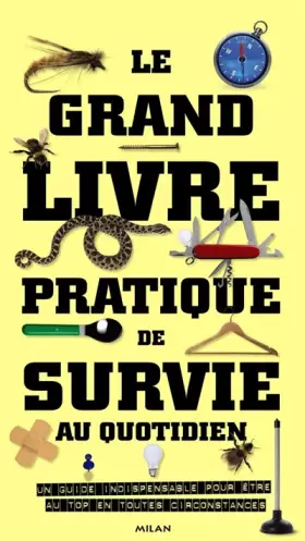Couverture du produit · Le grand livre pratique de survie au quotidien