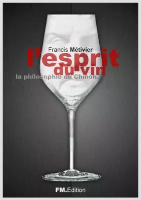 Couverture du produit · L'esprit du vin ou la philosophie du Chinon