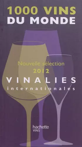 Couverture du produit · 1000 vins du monde 2012: Vinalies internationales