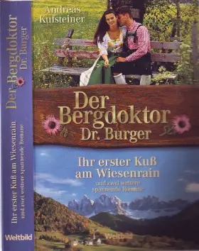 Couverture du produit · Der Bergdoktor Dr Burger /In weiss ging Sie zum Traualtar /Ihr erster Kuß am Wiesenrain/Einst war sie Magd auf seinem Hof (Der 