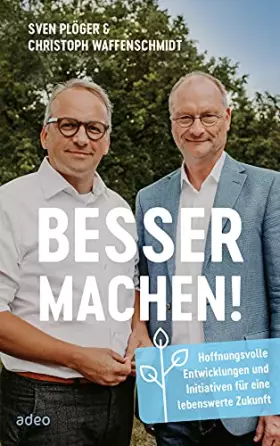 Couverture du produit · Besser machen!: Hoffnungsvolle Entwicklungen und Initiativen für eine lebenswerte Zukunft