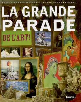 Couverture du produit · La grande parade de l'art !
