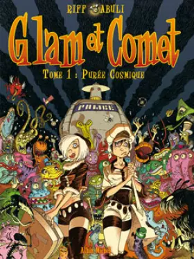 Couverture du produit · Glam et Comet, Tome 1 : Purée cosmique