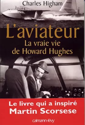 Couverture du produit · L'aviateur : La vraie vie de Howard Hughes