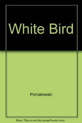 Couverture du produit · WHITE BIRD. Indien par le sang, Américain par la loi, l'itinéraire d'un jeune sioux aujourd'hui