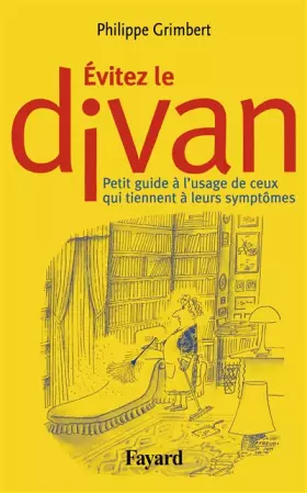 Couverture du produit · Evitez le divan: Petit guide à l'usage de ceux qui tiennent à leurs symptômes