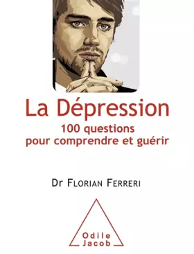 Couverture du produit · La Dépression: 100 questions pour comprendre et guérir