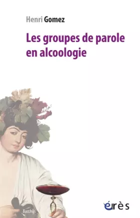 Couverture du produit · Les groupes de parole en alcoologie