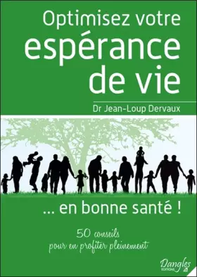 Couverture du produit · Optimisez votre espérance de vie... en bonne santé ! 50 conseils pour en profiter pleinement