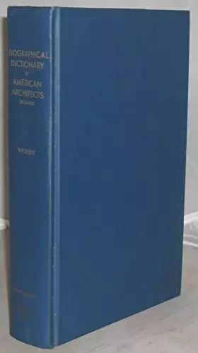 Couverture du produit · Biographical Dictionary of American Architects: Deceased