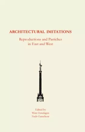 Couverture du produit · Architectural Imitations: Reproductions and Particles in East and West
