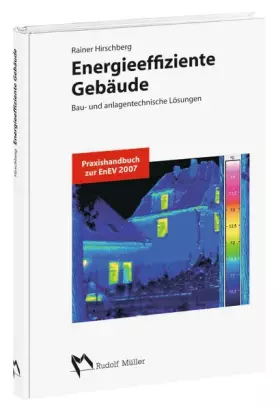 Couverture du produit · Energieeffiziente Gebäude: Bau- und anlagentechnische Lösungen. Vereinfachte Verfahren zur energetischen Bewertung. Praxishandb