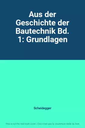 Couverture du produit · Aus der Geschichte der Bautechnik Bd. 1: Grundlagen