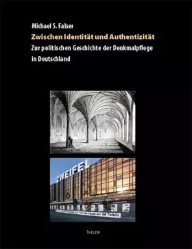 Couverture du produit · Zwischen Identität und Authentizität: Zur politischen Geschichte der Denkmalpflege in Deutschland
