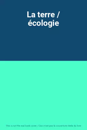 Couverture du produit · La terre / écologie