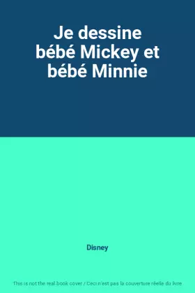 Couverture du produit · Je dessine bébé Mickey et bébé Minnie