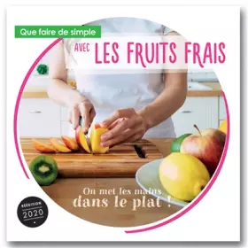 Couverture du produit · Que faire de simple aujourd'hui avec les fruits frais ?