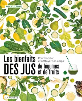 Couverture du produit · Les bienfaits des jus de légumes et de fruits