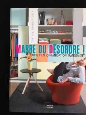 Couverture du produit · Marre du désordre ! : Comment nettoyer votre intérieur et lutter contre le désordre
