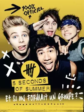Couverture du produit · 5 Seconds of summer 100% officiel - Et si on formait un groupe ?