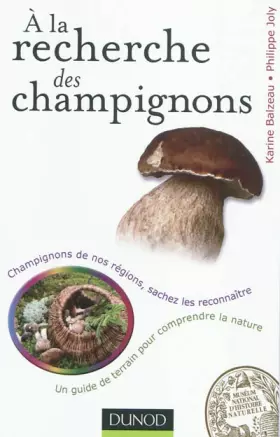 Couverture du produit · A la recherche des champignons - Un guide de terrain pour comprendre la nature: Un guide de terrain pour comprendre la nature -
