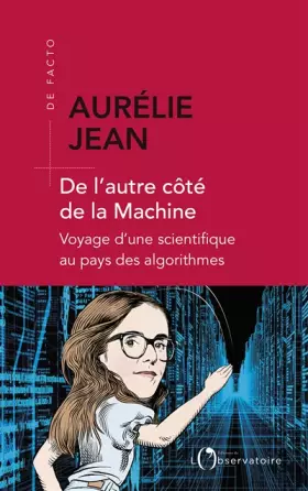 Couverture du produit · De l'autre côté de la machine: Voyage d'une scientifique au pays des algorithmes