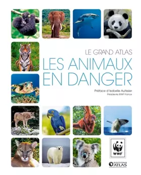 Couverture du produit · Le grand atlas Les animaux en danger