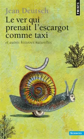 Couverture du produit · Le Ver qui prenait l'escargot comme taxi. et autres histoires naturelles