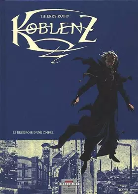 Couverture du produit · Koblenz, Tome 1 : Le désespoir d'une ombre