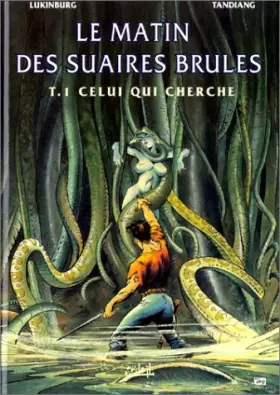 Couverture du produit · Le Matin des suaires brûlés, tome 1 : Celui qui cherche