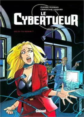 Couverture du produit · Le Cybertueur - Tome 2: Où es-tu Kewin ?