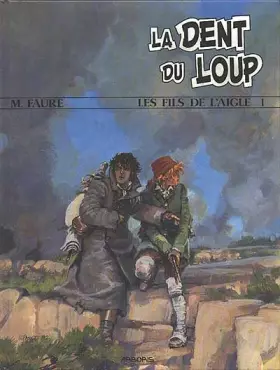 Couverture du produit · LES FILS DE L'AIGLE NUMERO 1 : LA DENT DU LOUP