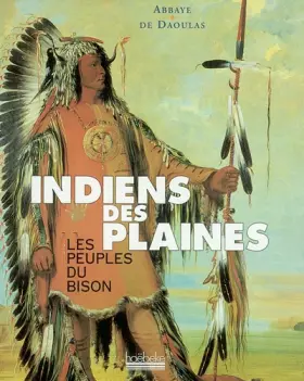 Couverture du produit · Indiens des plaines, les peuples du bison