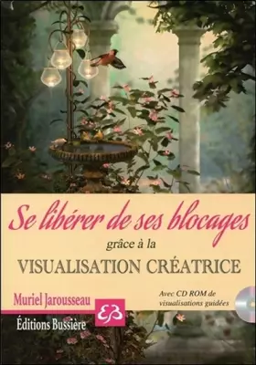 Couverture du produit · Se libérer de ses blocages grâce à la visualisation créatrice - Livre + CD