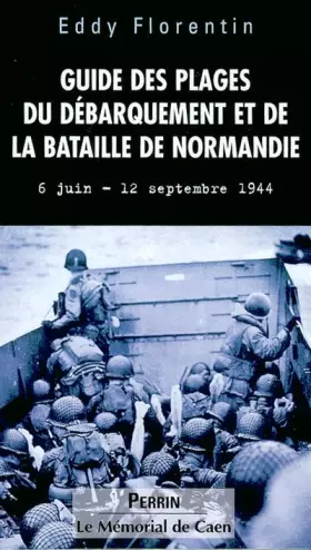 Couverture du produit · Guide des plages du débarquement et de la bataille de Normandie 6 juin - 12 septembre 1944