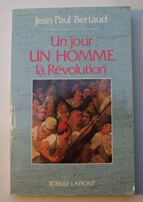 Couverture du produit · Un Jour, un homme, la Révolution