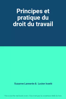 Couverture du produit · Principes et pratique du droit du travail