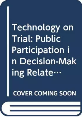 Couverture du produit · Technology on Trial: Public Participation in Decision-Making Related to Science and Technology