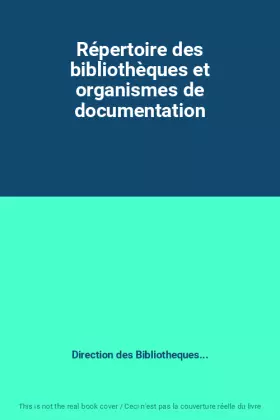 Couverture du produit · Répertoire des bibliothèques et organismes de documentation