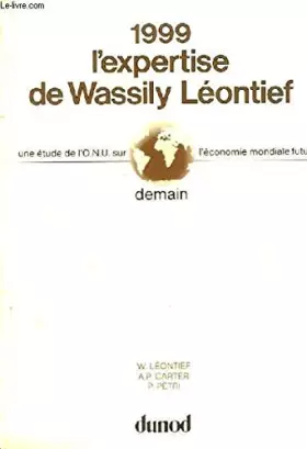 Couverture du produit · 1999  l'expertise de Wassily Léontief : Une étude de l'O.N.U. sur l'économie mondiale future