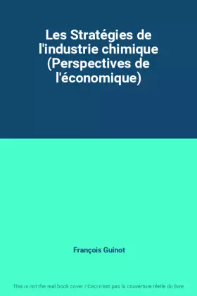 Couverture du produit · Les Stratégies de l'industrie chimique (Perspectives de l'économique)