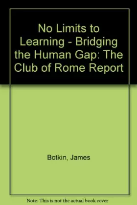 Couverture du produit · No Limits to Learning - Bridging the Human Gap: The Club of Rome Report